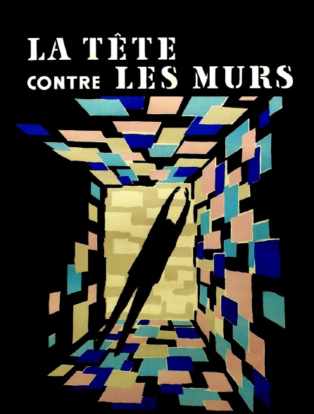 La tête contre les murs