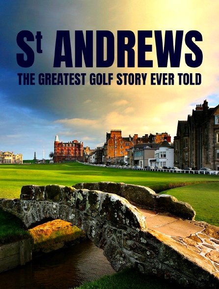St Andrews, The greatest golf story ever told