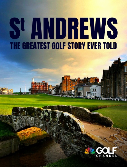 Golf Channel - St Andrews : The Greatest Golf Story Ever Told