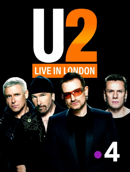 France 4 - U2 : Live in London