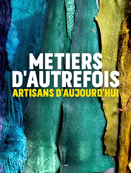 Métiers d'autrefois, artisans d'aujourd'hui