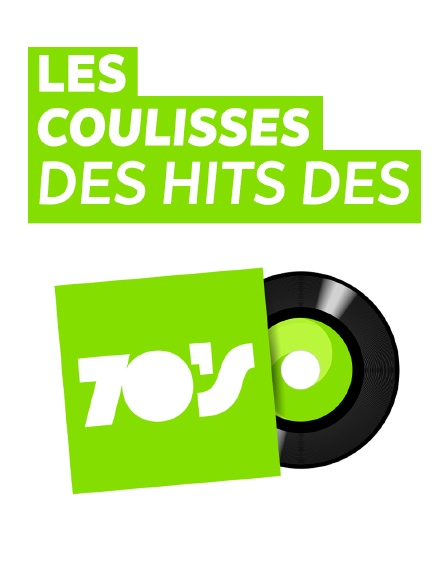 Les Coulisses des Hits des 70's