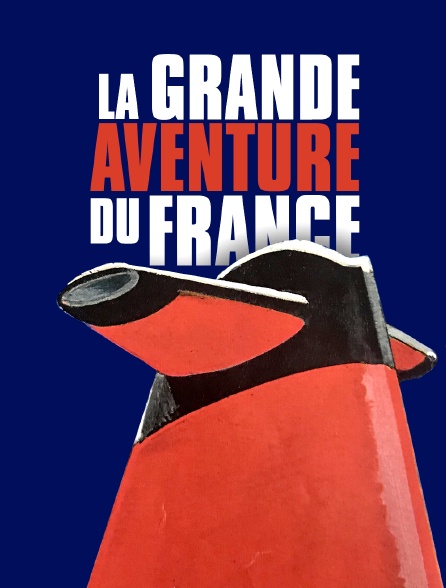 La grande aventure du France