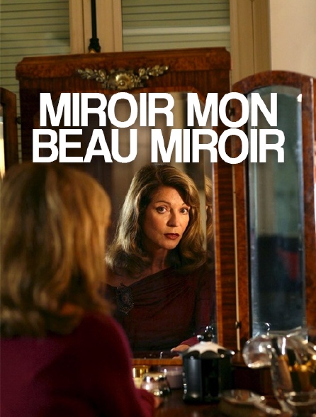 Miroir, mon beau miroir...