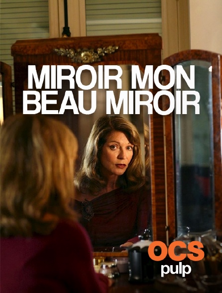 OCS Pulp - Miroir, mon beau miroir...