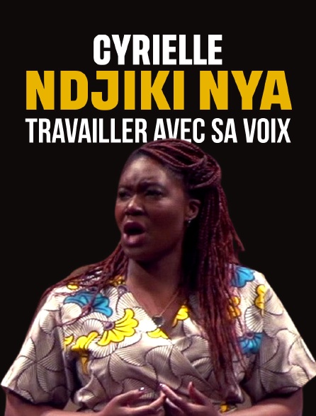Cyrielle Ndjiki nya, travailler avec sa voix