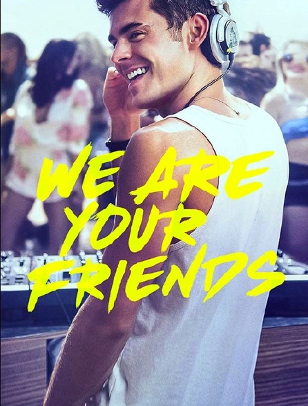 We Are Your Friends