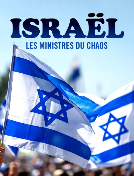 Israël, les ministres du chaos