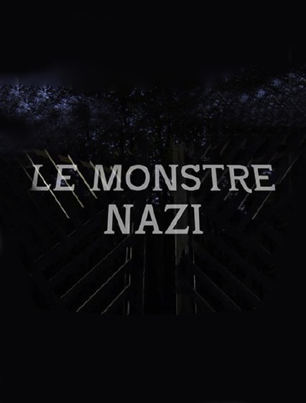 Le monstre nazi