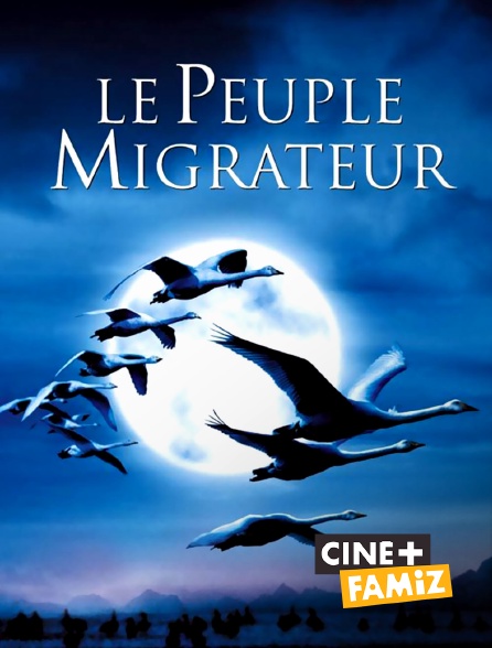 Ciné+ Famiz - Le peuple migrateur