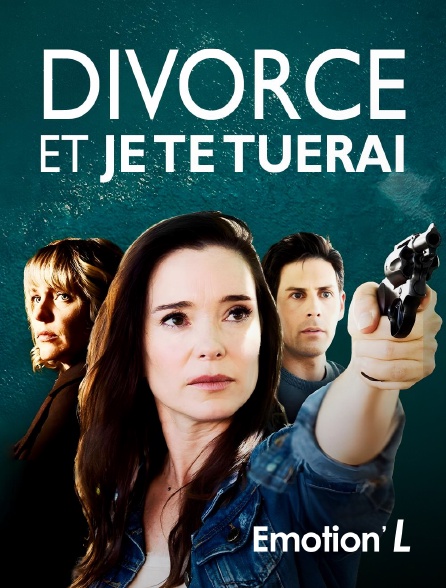 Emotion'L - Divorce et je te tuerai