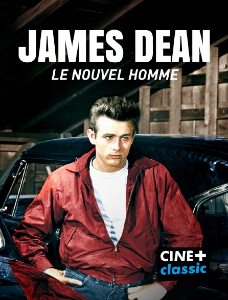CINE+ Classic - James Dean : le nouvel homme