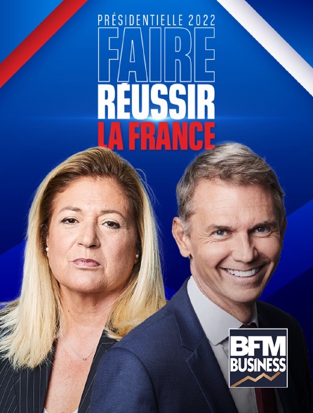 BFM Business - Faire réussir la France