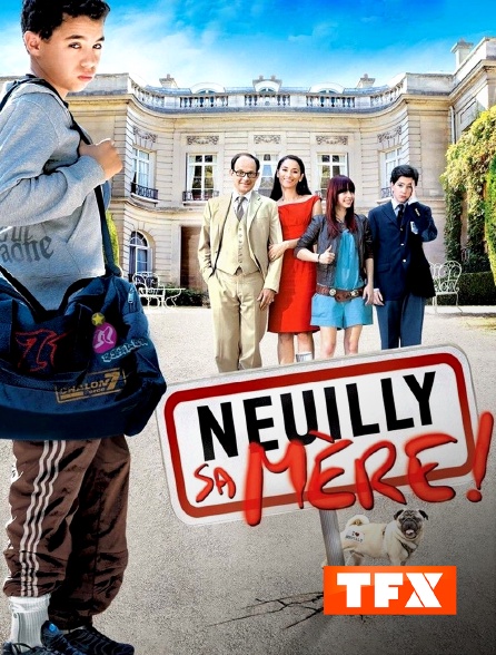 TFX - Neuilly sa mère !