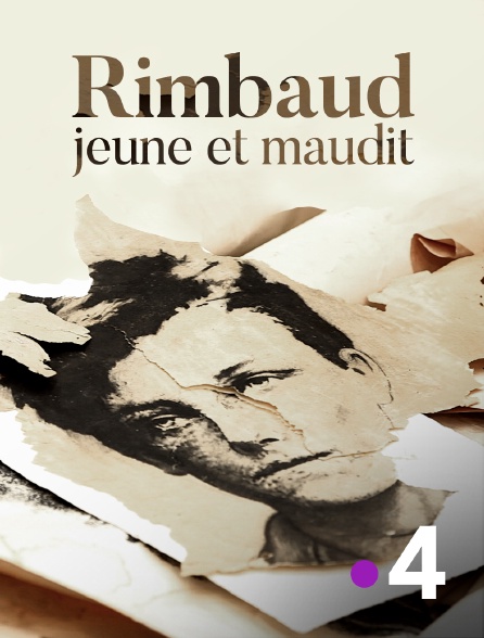 France 4 - Rimbaud, jeune et maudit