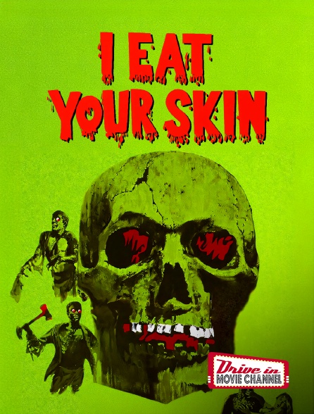 Drive-in Movie Channel - I Eat Your Skin
