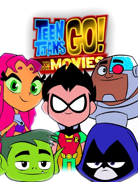 Teen Titans Go ! To the Movies