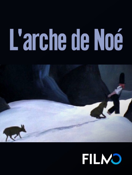 L arche de No en streaming sur FilmoTV