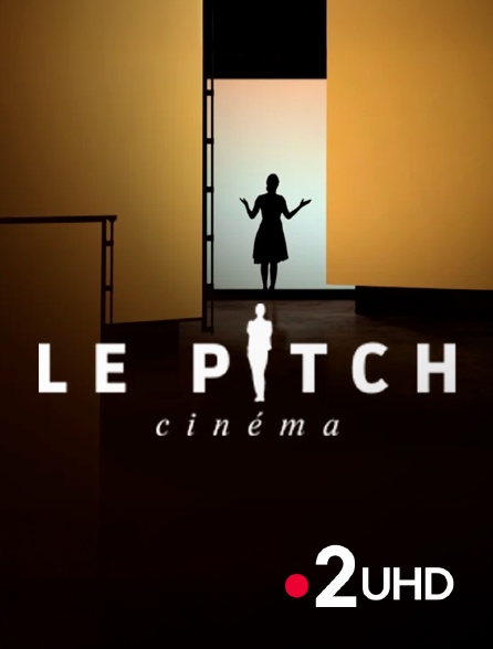 France 2 UHD - Le pitch cinéma