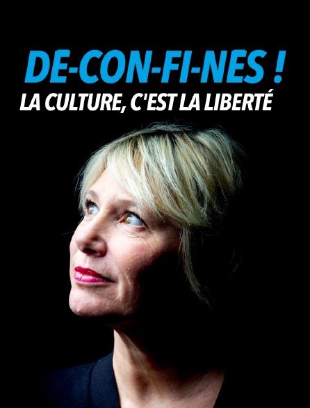 Dé-con-fi-nés ! La Culture, c'est la Liberté