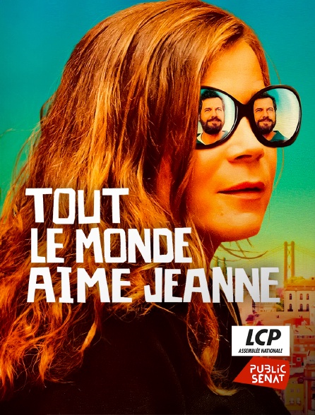LCP Public Sénat - Tout le monde aime Jeanne