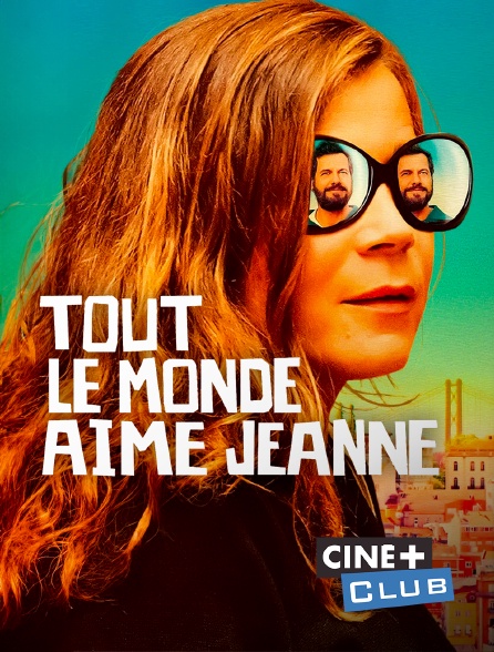 Ciné+ Club - Tout le monde aime Jeanne
