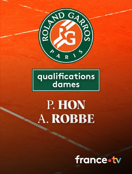 France.tv - Tennis - 1er tour des qualifications Roland-Garros : P. Hon (AUS) / A. Robbe (FRA)