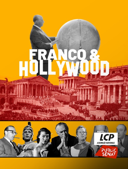 LCP Public Sénat - Franco et Hollywood