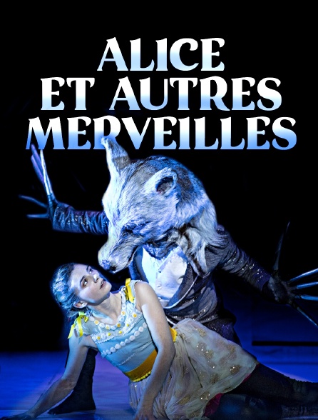 Alice et autres merveilles