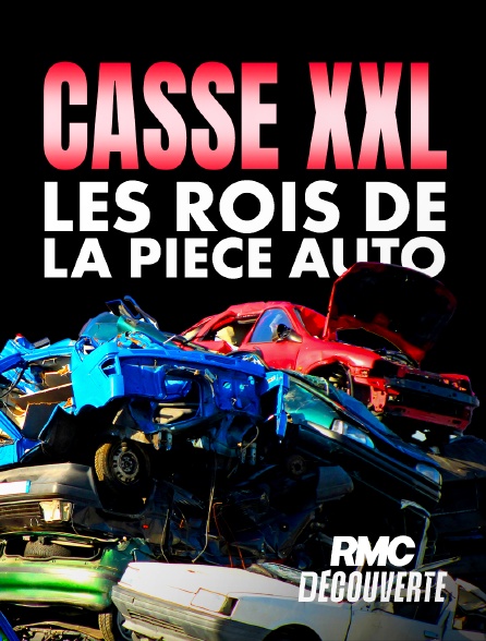 RMC Découverte - Casse XXL : Les rois de la pièce auto