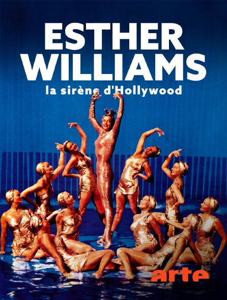Arte - Esther Williams, la sirène d'Hollywood