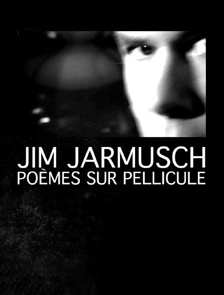 Jim Jarmusch, poèmes sur pellicule