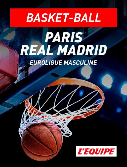 L'Equipe - Basket-ball - Euroligue masculine : Paris / Real Madrid