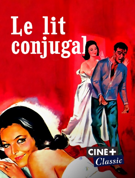 Ciné+ Classic - Le lit conjugal