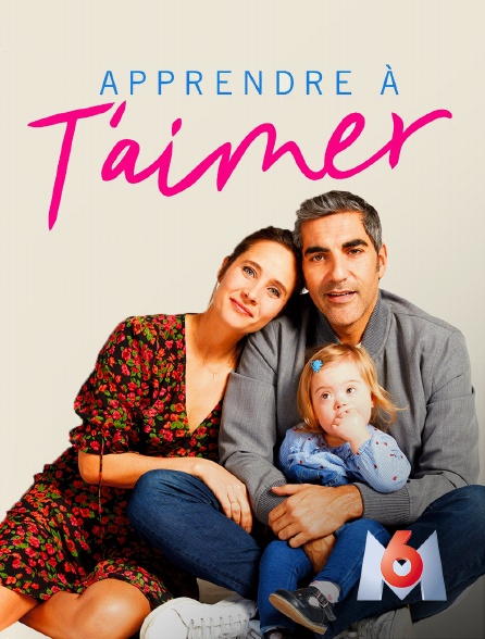 Apprendre à T'aimer En Streaming Apprendre à t'aimer en Streaming sur M6 - Molotov.tv