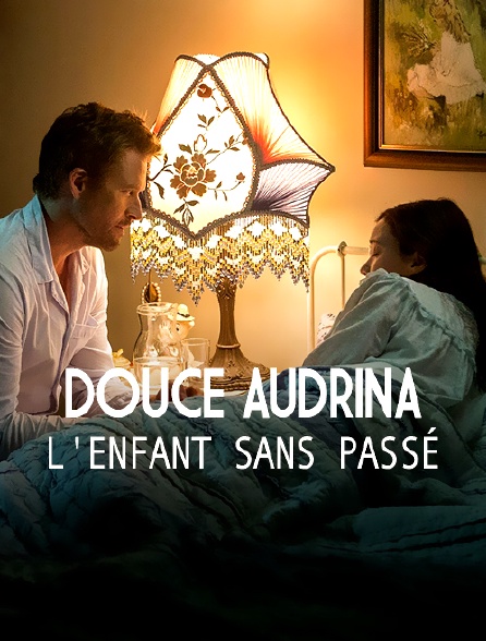 Douce Audrina : l'enfant sans passé