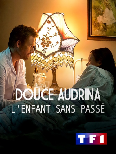 TF1 - Douce Audrina : l'enfant sans passé
