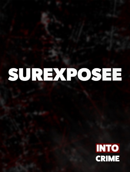 Into Crime - Surexposée