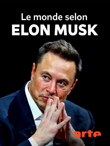 Arte - Le monde selon Elon Musk