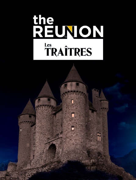 The reunion : les traîtres