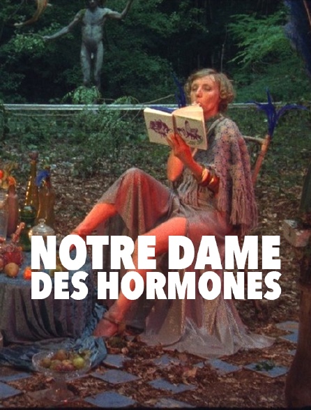 Notre Dame des hormones