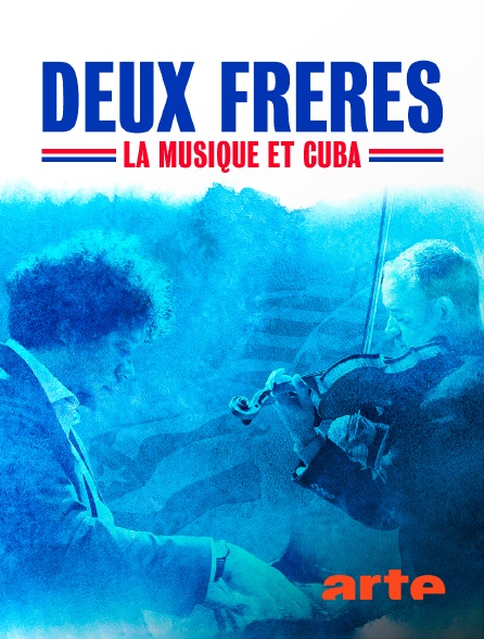 Arte - Deux frères : la musique et Cuba