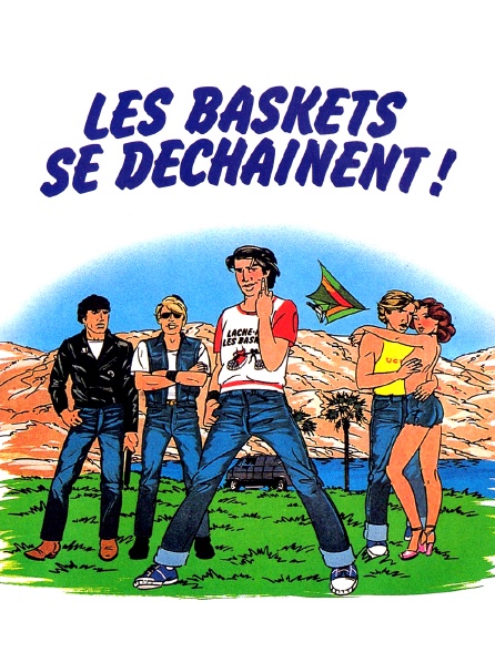 Les baskets se déchaînent