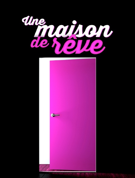 Une maison de rêve