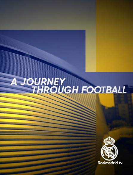 Real Madrid TV - A journey through football