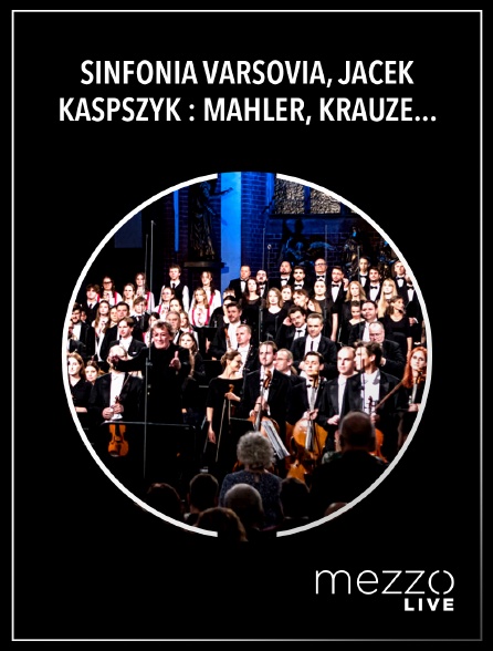 Mezzo Live HD - Sinfonia Varsovia, Jacek Kaspszyk : Mahler, Krauze - Wratislavia Cantans