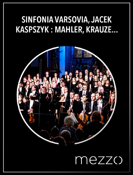 Mezzo - Sinfonia Varsovia, Jacek Kaspszyk : Mahler, Krauze - Wratislavia Cantans