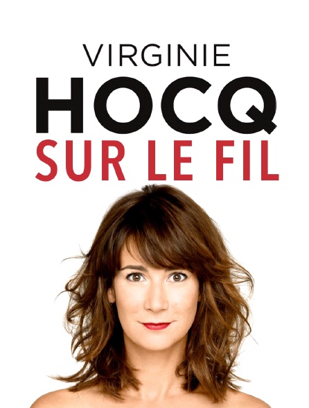 Virginie Hocq : Sur le fil