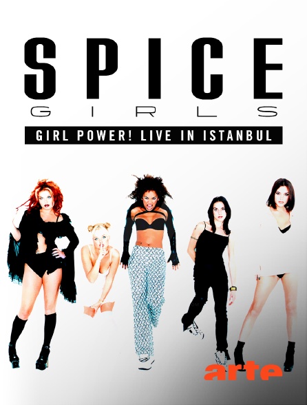 Arte - Spice Girls : Girl Power ! Live in Istanbul