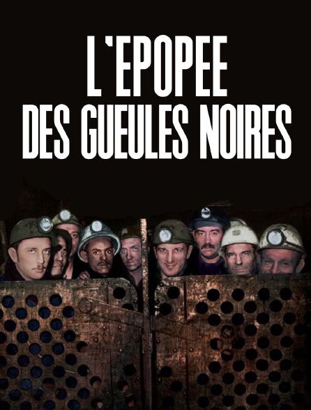 L'épopée des gueules noires